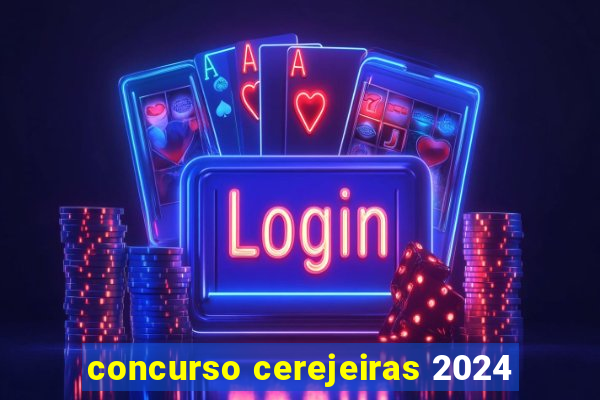 concurso cerejeiras 2024